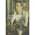 Kippenberger & Friends: Gesprache uber Martin Kippenberger / Conversations on Martin Kippenberger