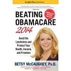 Beating Obamacare 2014: Avoid the Landmines and Protect Your Health, Income, and Freedom