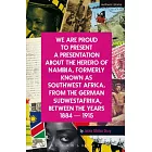 We Are Proud to Present a Presentation About the Herero of Namibia, Formerly Known As Southwest Africa, from the German Sudwestafrika, Between the Years 1884 - 1915