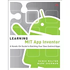 Learning MIT App Inventor: A Hands-On Guide to Building Your Own Android Apps