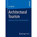 Architectural Tourism: Building for Urban Travel Destinations