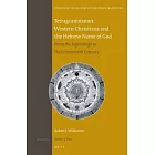 Tetragrammaton: Western Christians and the Hebrew Name of God: from the Beginnings to the Seventeenth Century