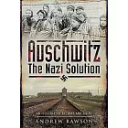 Auschwitz: The Nazi Solution