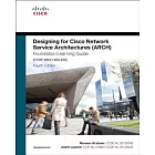 Designing for Cisco Network Service Architectures (ARCH): Foundation Learning Guide: CCDP ARCH 300-320