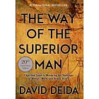 The Way of the Superior Man: A Spiritual Guide to Mastering the Challenges of Women, Work, and Sexual Desire