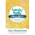 Social Media Wellness: Helping Tweens and Teens Thrive in an Unbalanced Digital World
