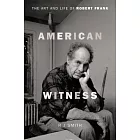 American Witness: The Art and Life of Robert Frank