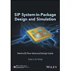 SiP System-in-Package Design and Simulation: Mentor Ee Flow Advanced Design Guide