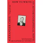 How to Write an Autobiographical Novel: Essays
