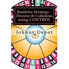 Roulette Strategy: Dozens & Columns Using Control