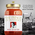 The Prince of Providence: The True Story of Buddy Cianci, America’s Most Notorious Mayor, Some Wiseguys, and the Feds