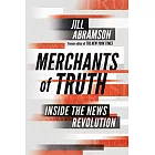 Merchants of Truth: Inside the News Revolution