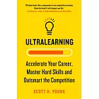 Ultralearning: Master Hard Skills, Outsmart the Competition, and Accelerate Your Career