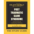 Post Traumatic Slave Syndrome: Study Guide