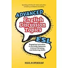 Advanced English Discussion Topics: ESL Speaking activities for teens and adults to build up confidence and ability