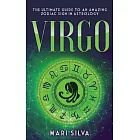 Virgo: The Ultimate Guide to an Amazing Zodiac Sign in Astrology