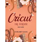 Cricut: 4 books in 1: Cricut Maker For Beginners, Design Space