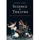 Science & Theatre: Communicating Science and Technology with Performing Arts