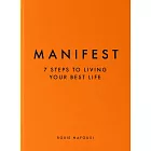 Manifest: 7 Steps to Living Your Best Life