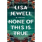 None of This Is True