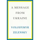 A Message from Ukraine: Speeches, 2019-2022