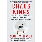 Chaos Kings: How Wall Street Traders Are Making Billions in the Age of Crisis