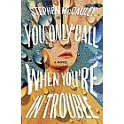 You Only Call When You’re in Trouble