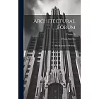 Architectural Forum: The Magazine Of Building; Volume 26