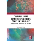 Cultural Sport Psychology and Elite Sport in Singapore: An Exploration of Identity and Practice