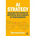 AI Strategy: Unleash the Power of Artificial Intelligence in Your Business