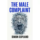 The Male Complaint: The Manosphere and Misogyny Online