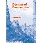 Designs of Destruction: The Making of Monuments in the Twentieth Century