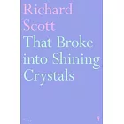 That Broke Into Shining Crystals