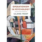 Operationism in Psychology: An Epistemology of Exploration
