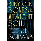 Bury Our Bones in the Midnight Soil