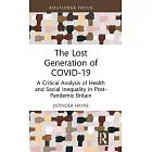The Lost Generation of Covid-19: A Critical Analysis of Health and Social Inequality in Post-Pandemic Britain