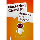 Mastering ChatGPT: Prompts and Beyond