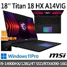msi微星 Titan 18 HX A14VIG-016TW 18吋 電競筆電 (i9-14900HX/128G/4T SSD/RTX4090-16G/Win11Pro)