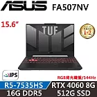 【ASUS】華碩 FA507NV-0042B7535HS 15.6電競筆電(R5-7535HS/16G D5/512G/RTX4060 8G/W11)