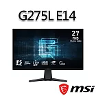 msi微星 G275L E14 27吋 平面電競螢幕 (27＂/1920x1080/16:9/144Hz/IPS)