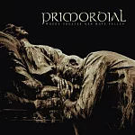 Primordial / Where Greater Men Have Fallen