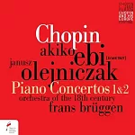 Chopin piano concert No.1 and No.2 / Akiko Ebi, Olejniczak, Bruggen
