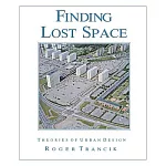 Finding Lost Space: Theories of Urban Design