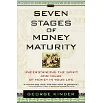 Seven Stages of Money Maturity: Understanding the Spirit and Value of Money in Your Life