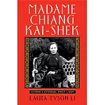 Madame Chiang Kai-Shek: China’s Eternal First Lady