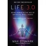Life 3.0: Being Human in the Age of Artificial Intelligence
