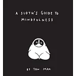 A Sloth’s Guide to Mindfulness