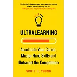 Ultralearning: Master Hard Skills, Outsmart the Competition, and Accelerate Your Career