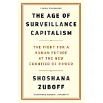 The Age of Surveillance Capitalism: The Fight for a Human Future at the New Frontier of Power