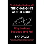 The Changing World Order: Why Nations Succeed and Fail